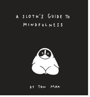 A Sloth's Guide to Mindfulness